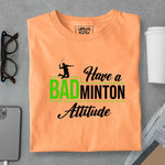 Load image into Gallery viewer, Have A Badminton Attitude T-Shirt
