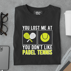 You Lost Me At Paddle Tennis T-Shirt