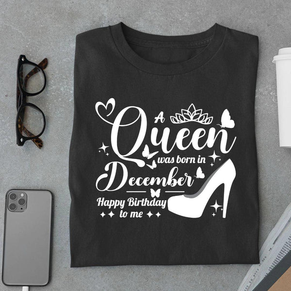 A Queen was born in December T Shirt