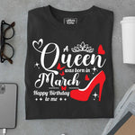 Load image into Gallery viewer, A Queen was born in March T Shirt - Urban Kosh
