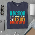 Load image into Gallery viewer, Doctor&#39;s Superpower T Shirt - Urban Kosh
