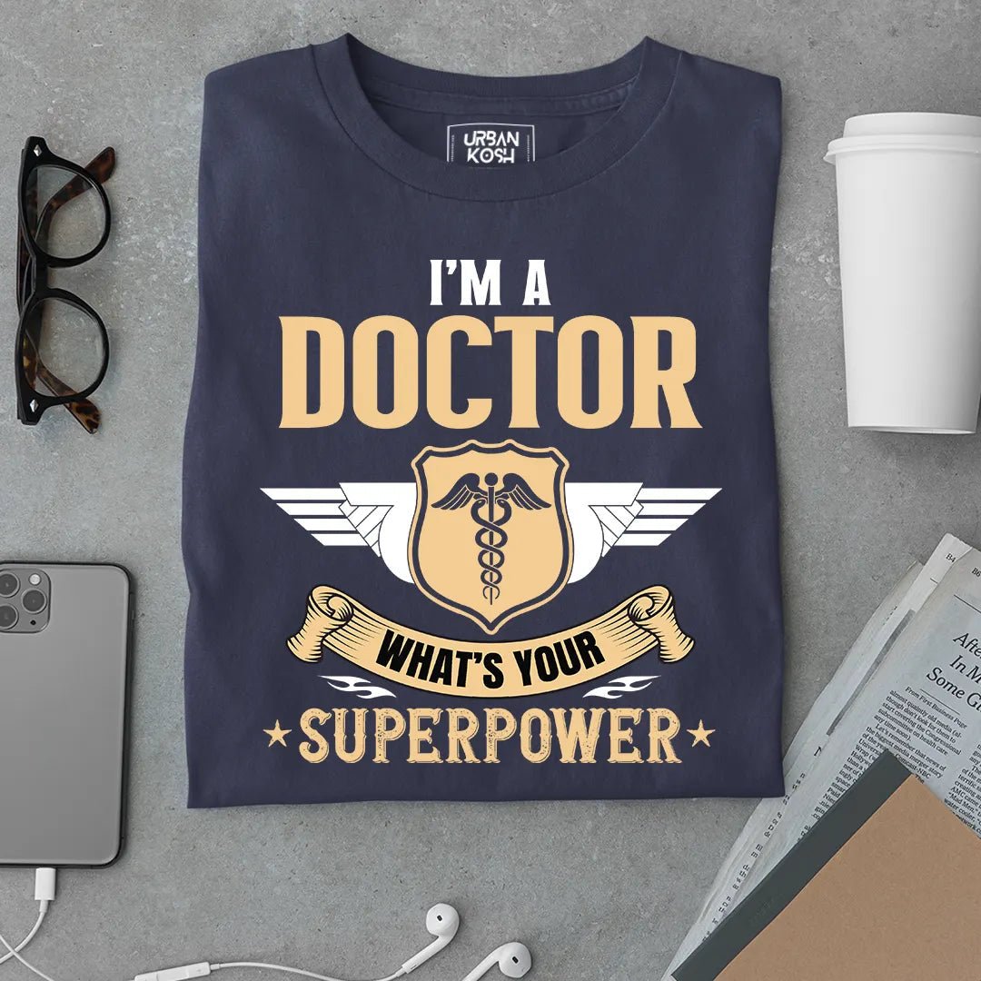 I am a Doctor, What's your Superpower - Urban Kosh