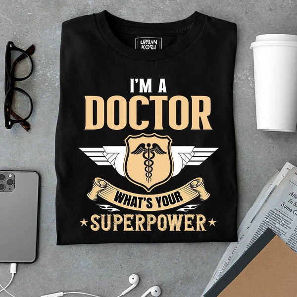 I am a Doctor, What's your Superpower