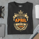 Load image into Gallery viewer, Legends are Made in April and I am the Legend T Shirt
