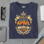 Load image into Gallery viewer, Legends are Made in April and I am the Legend T Shirt
