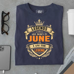 Load image into Gallery viewer, Legends are Made in June and I am the Legend T Shirt
