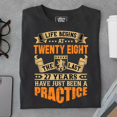 Life Begins at 28, The last years have just been a practice