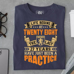 Life Begins at 28, The last years have just been a practice