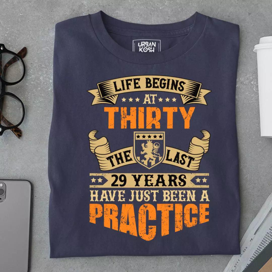 Life Begins at 30, The last years have just been a practice