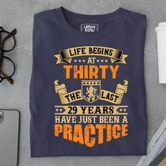 Life Begins at 30, The last years have just been a practice