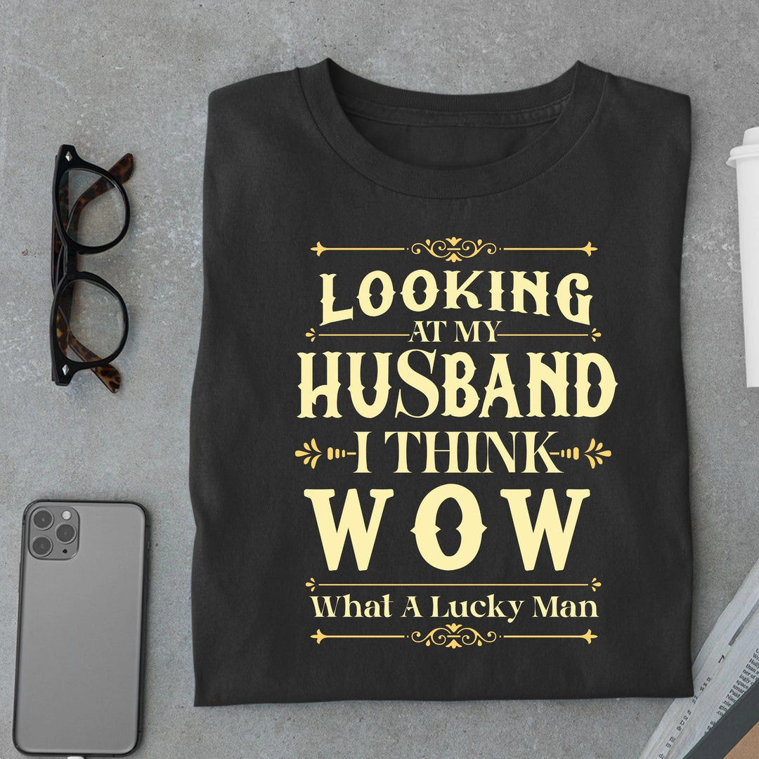 Looking At My Husband T Shirt