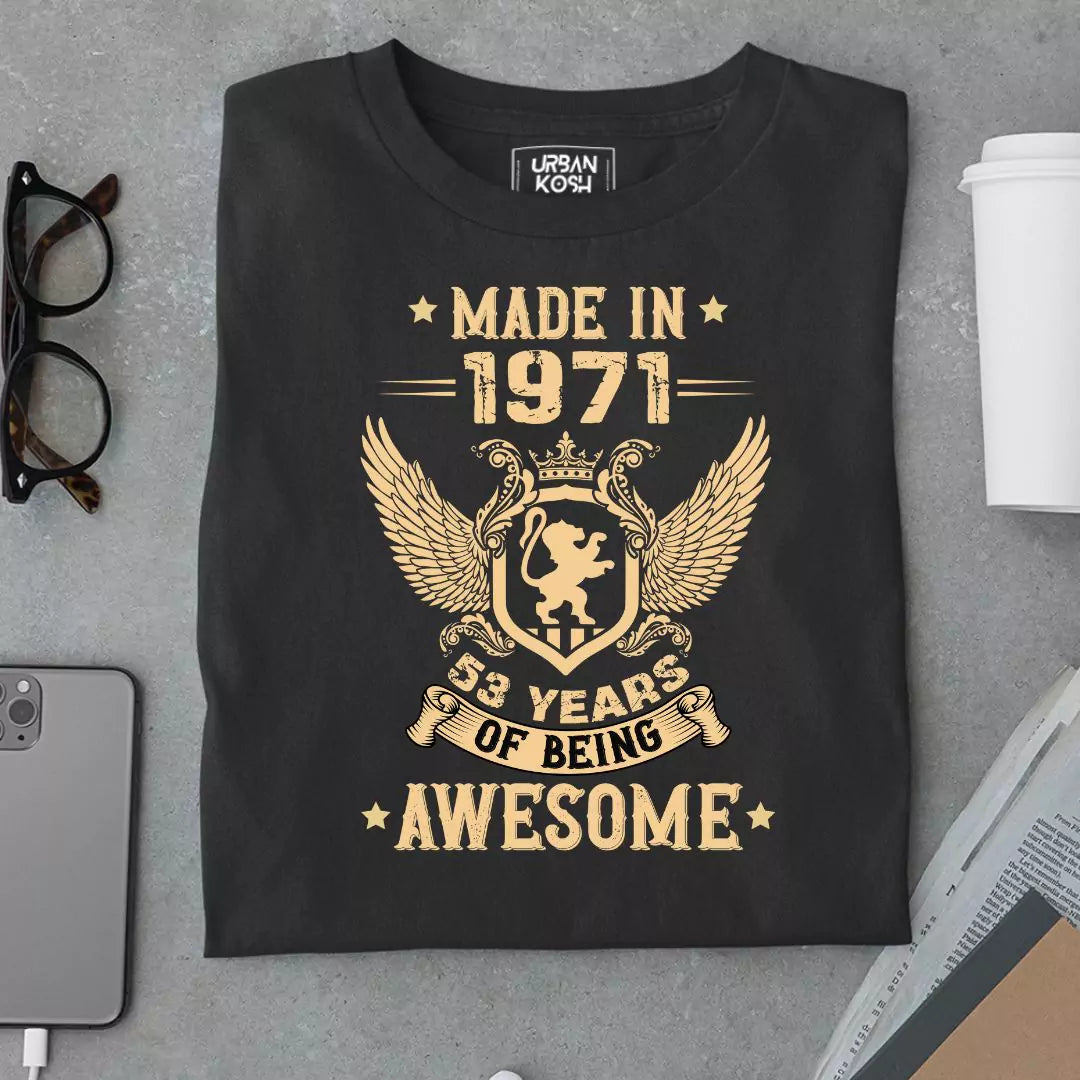 Made in 1971, 53 Years of being Awesome