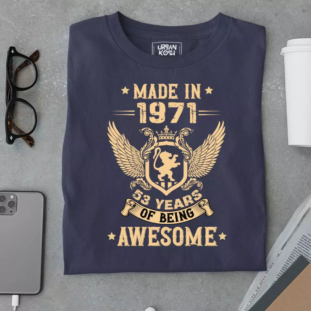 Made in 1971, 53 Years of being Awesome