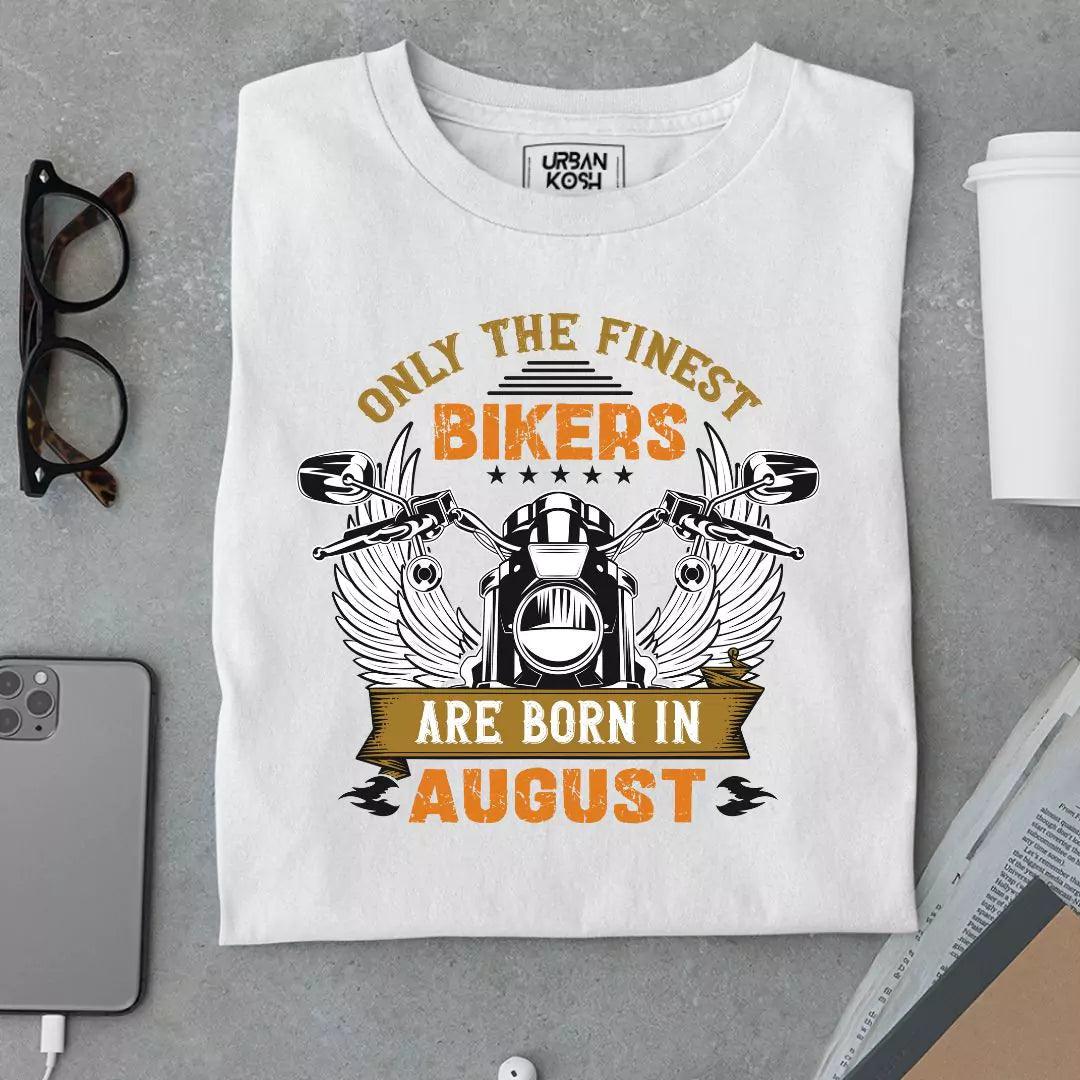 Only the Finest Bikers are Born in August