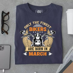 Only the Finest Bikers are Born in March