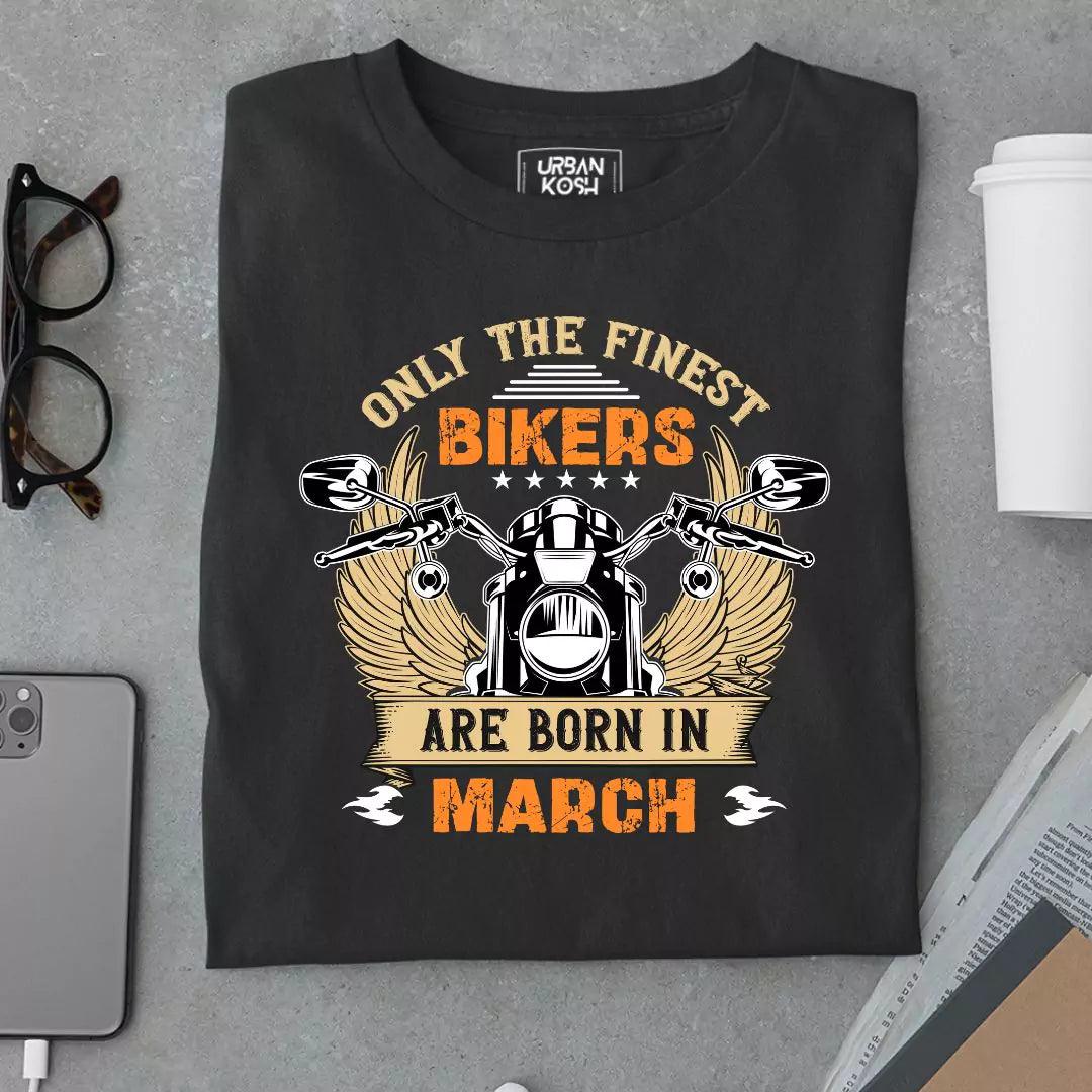 Only the Finest Bikers are Born in March