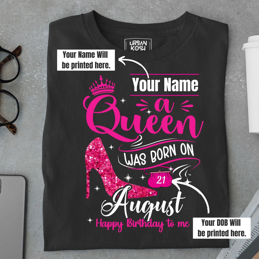 [Personalised] A Queen was born in August T Shirt