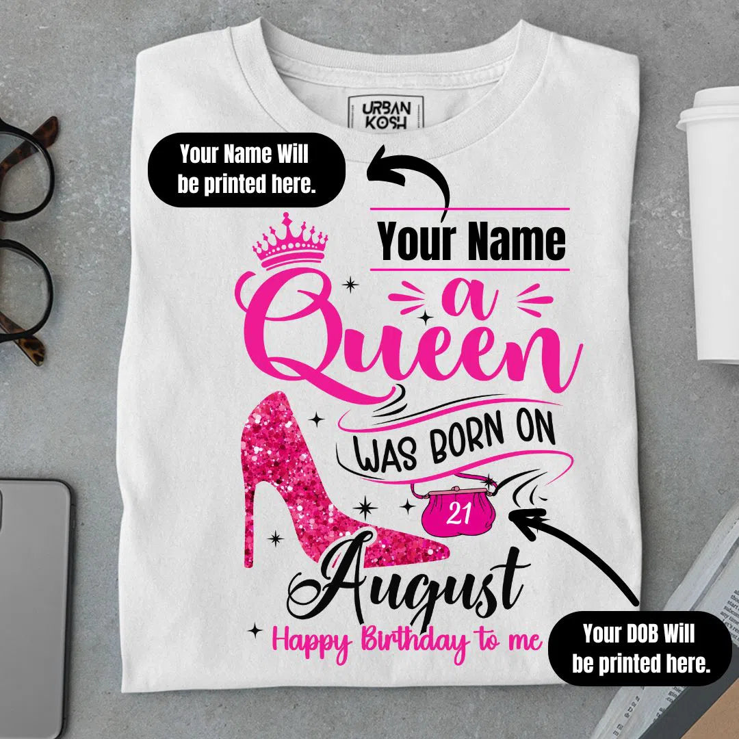 [Personalised] A Queen was born in August T Shirt