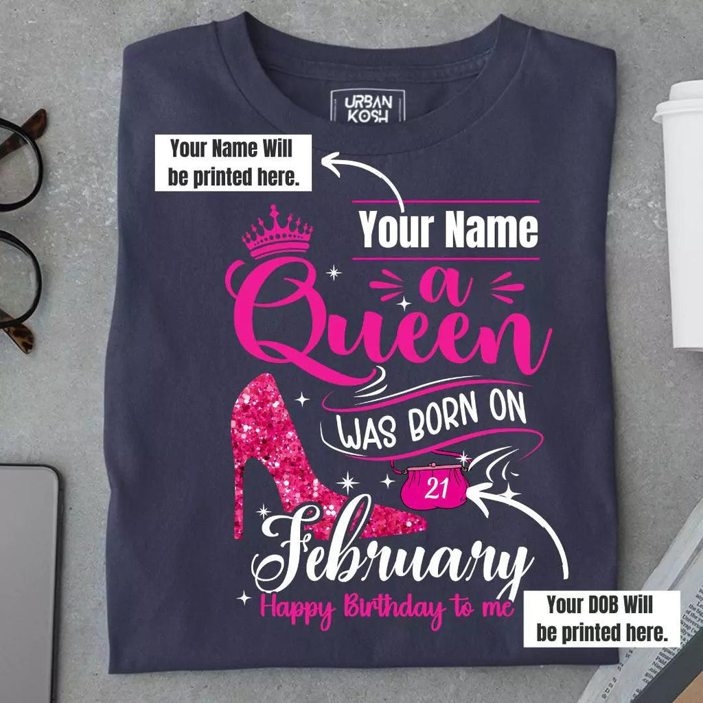 [Personalised] A Queen was born in February T Shirt