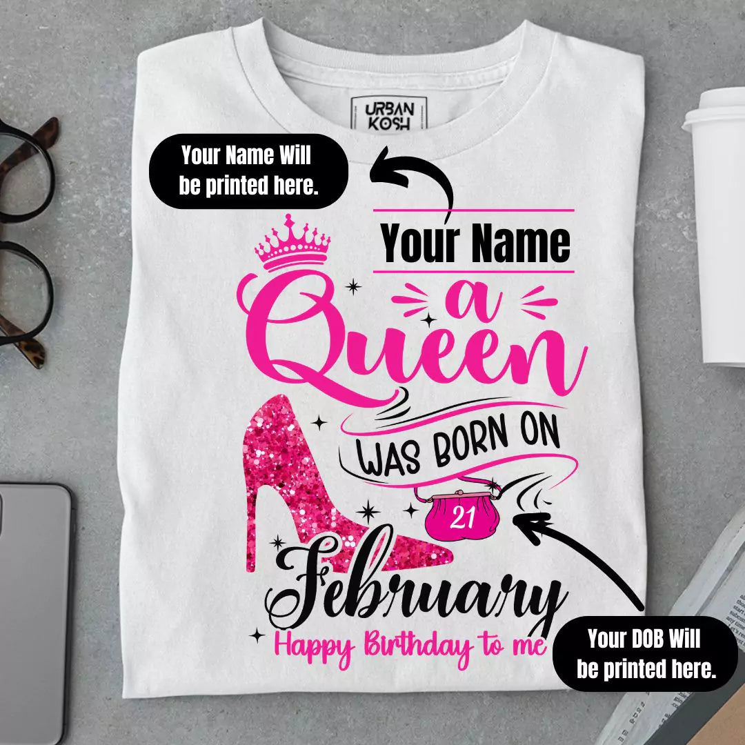 [Personalised] A Queen was born in February T Shirt