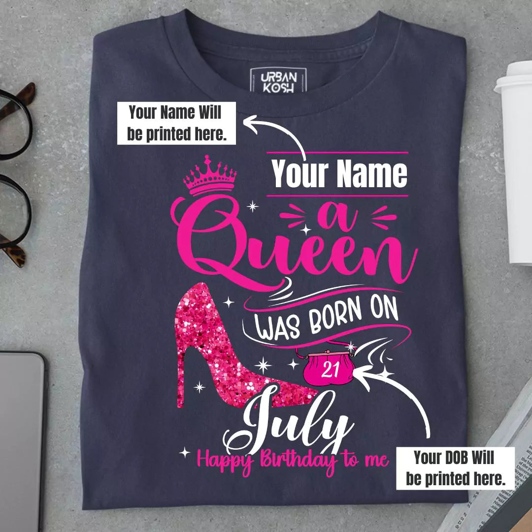 [Personalised] A Queen was born in July T Shirt