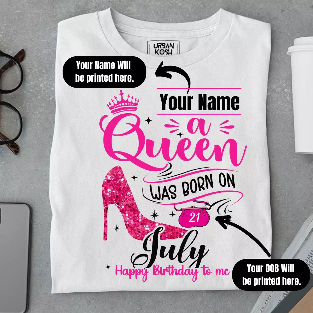 [Personalised] A Queen was born in July T Shirt