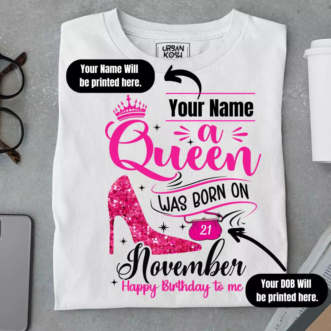 [Personalised] A Queen was born in November T Shirt