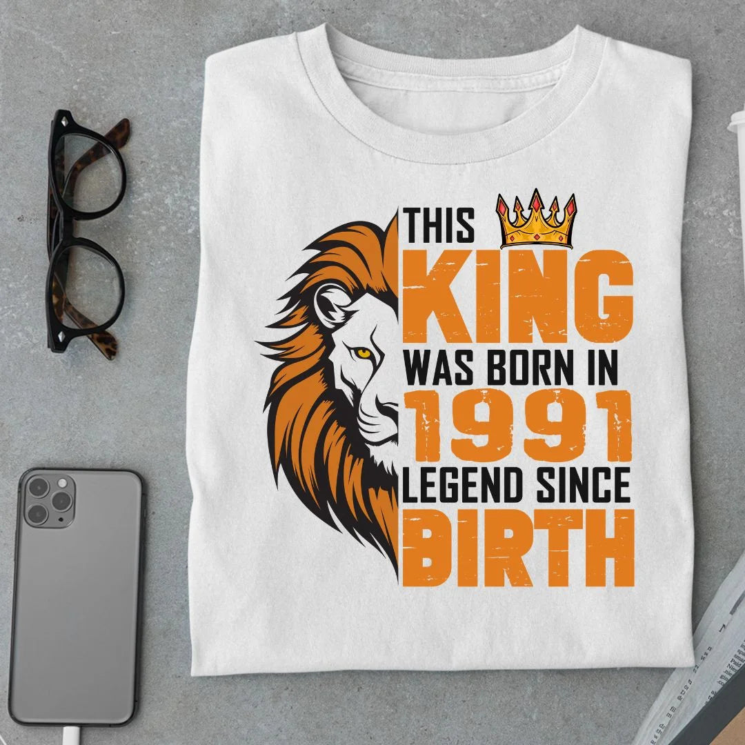 This King was born in 1991 Legend T Shirt