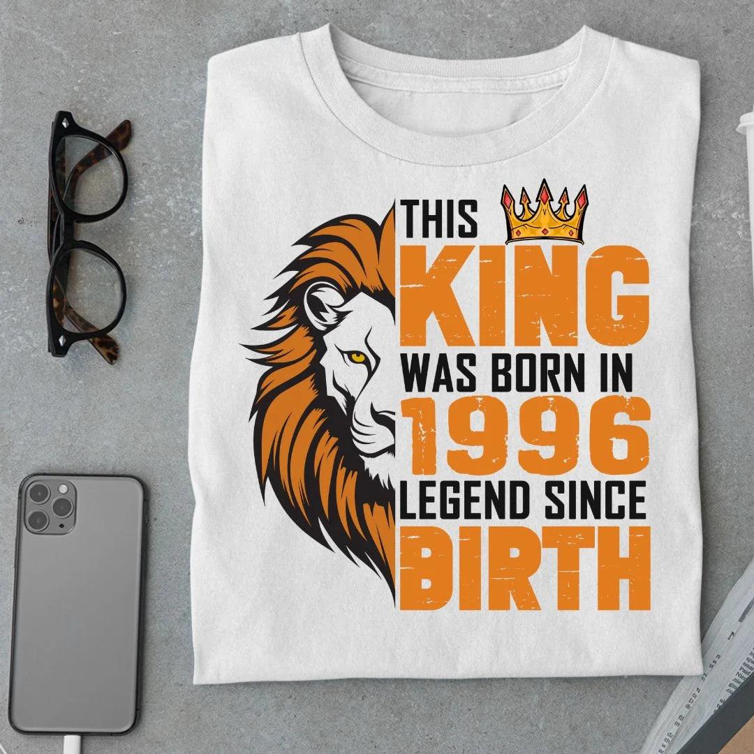 This King was born in 1996 Legend T Shirt