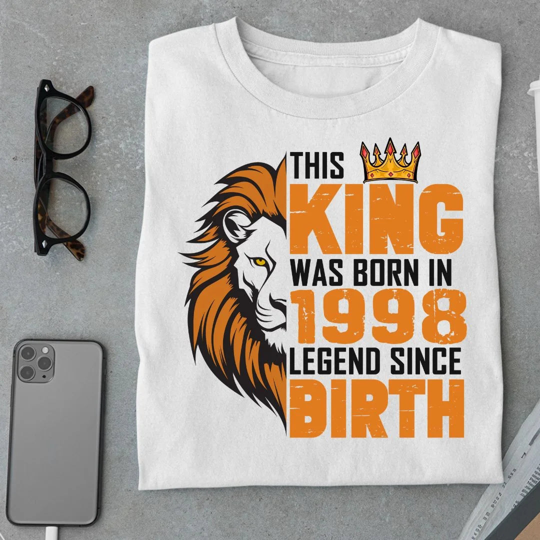 This King was born in 1998 Legend T Shirt