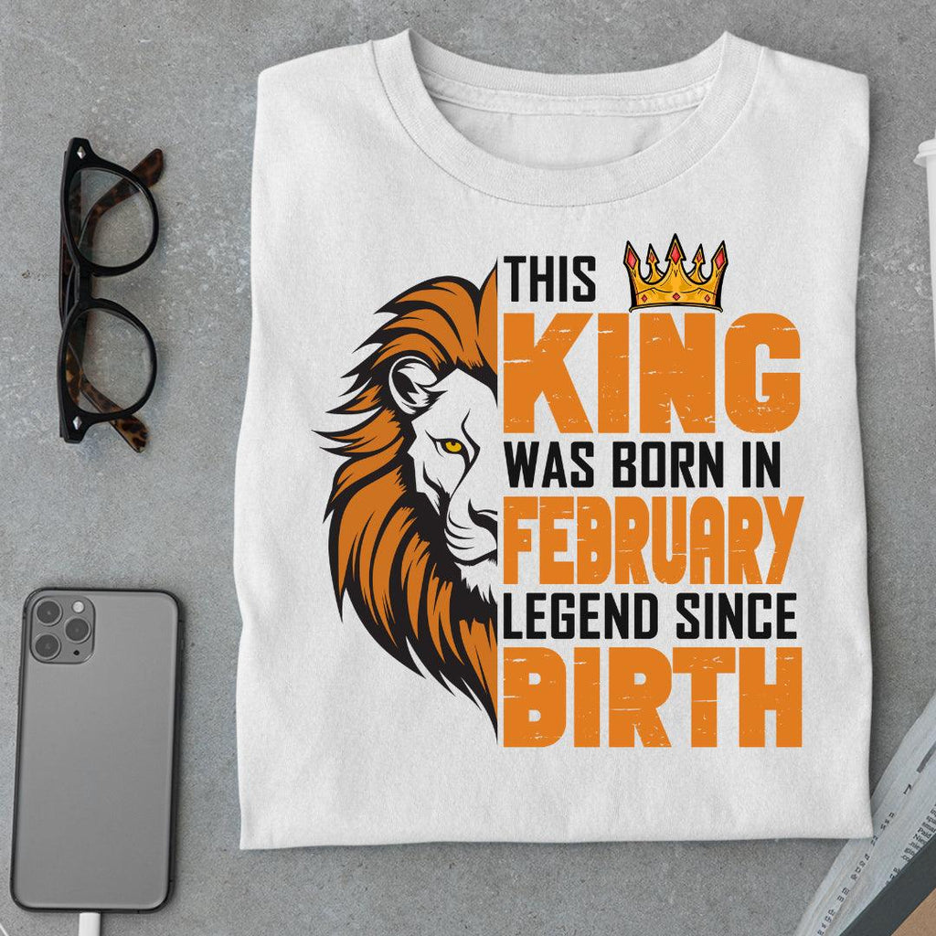 This King was born in February Legend T Shirt