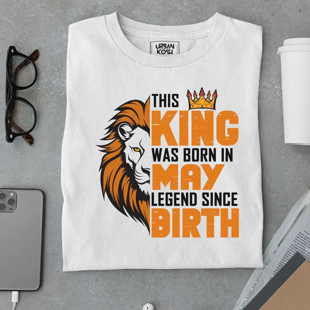 This King was born in May Legend T Shirt