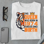 Load image into Gallery viewer, This Queen was born in 1974 Fearless Since Birth
