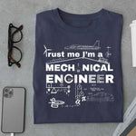 Load image into Gallery viewer, Trust Me I&#39;m a Mechanical Engineer T Shirt
