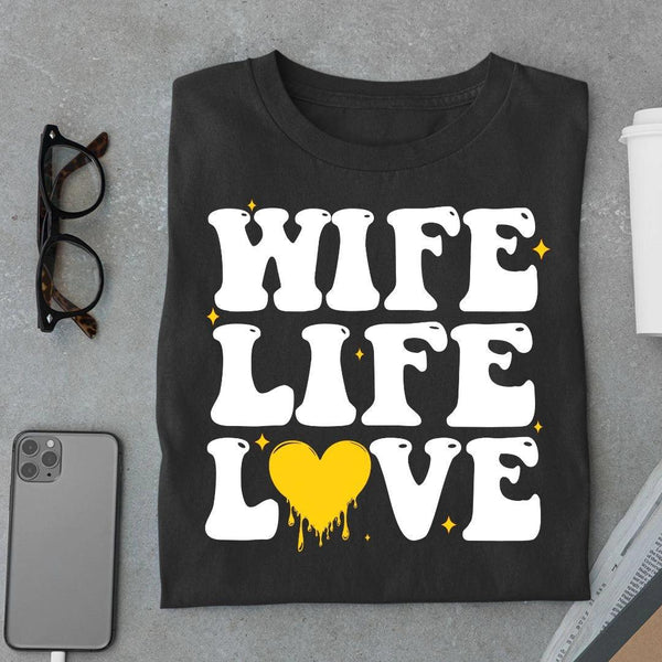 Wife Love Life T Shirt